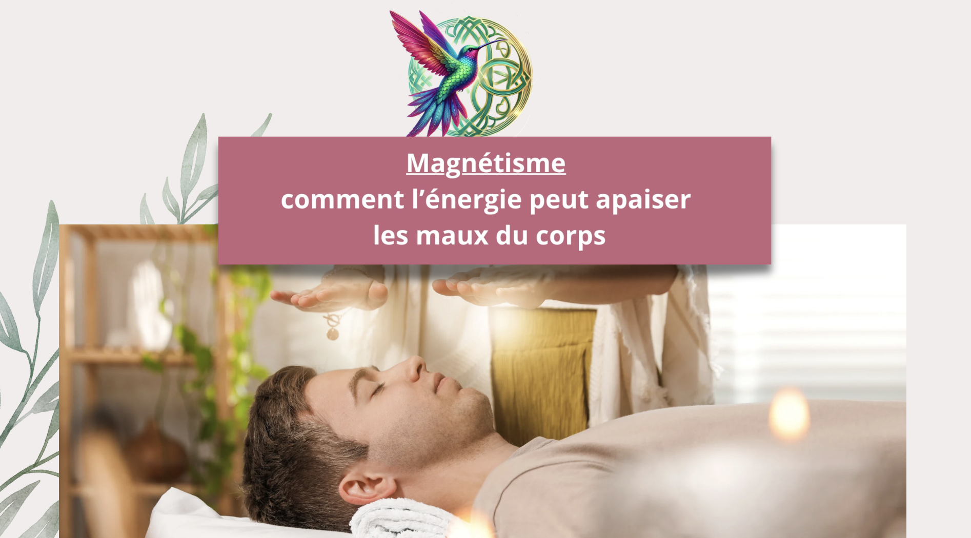 Magnétisme : comment l’énergie peut apaiser les maux du corps